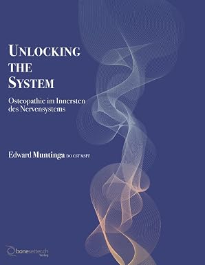 Unlocking the System: Osteopathie im Innersten des Nervensystems