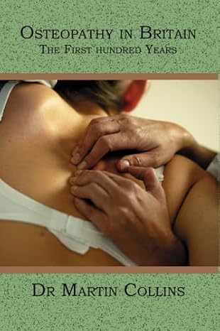 Osteopathy in Britain: The First Hundred Years