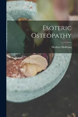 Esoteric Osteopathy