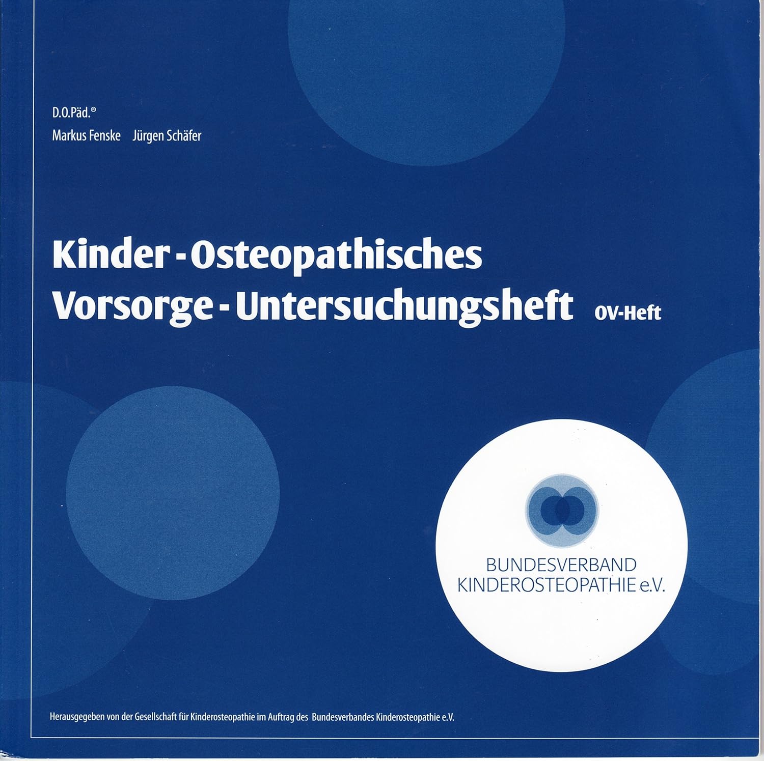 Kinder-Osteopathisches Vorsorge-Untersuchungsheft Kinder-Osteopathisches Vorsorge-Untersuchungsheft