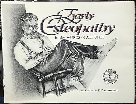 Early Osteopathy in the Words of A.T. Still