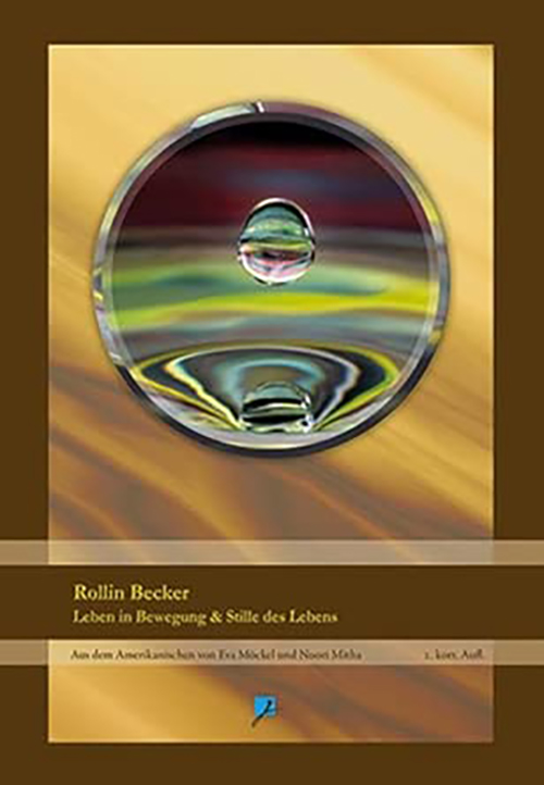 Rollin Becker - Leben in Bewegung & Stille des Lebens